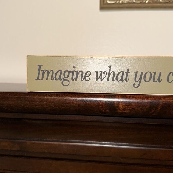 “Imagine what you could do if you could do what you Imagine” green black sign - Picture 2 of 13
